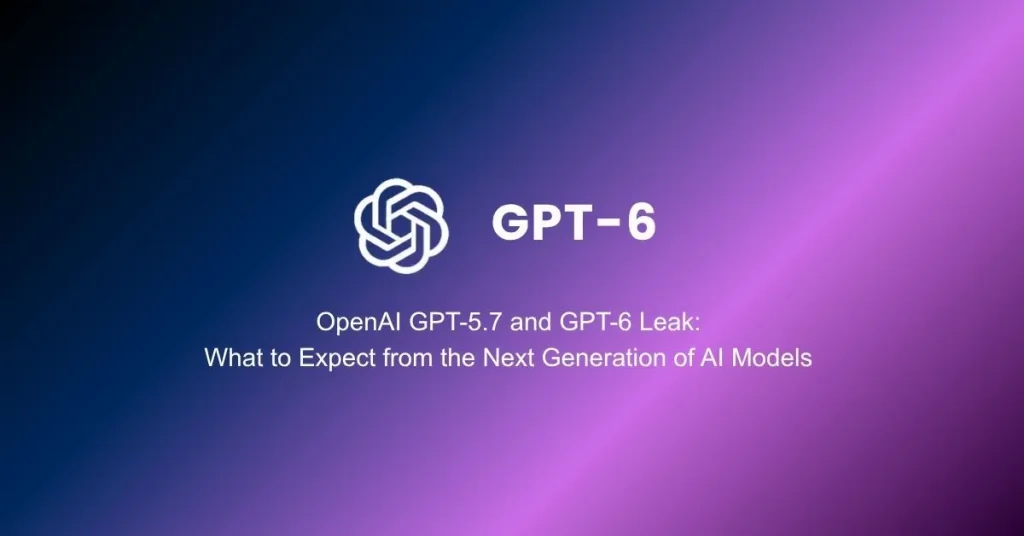 Thumbnail image showing the GPT-6 announcement with the OpenAI logo, the title "GPT-6," and the subtitle "OpenAI GPT-5.7 and GPT-6 Leak: What to Expect from the Next Generation of AI Models."